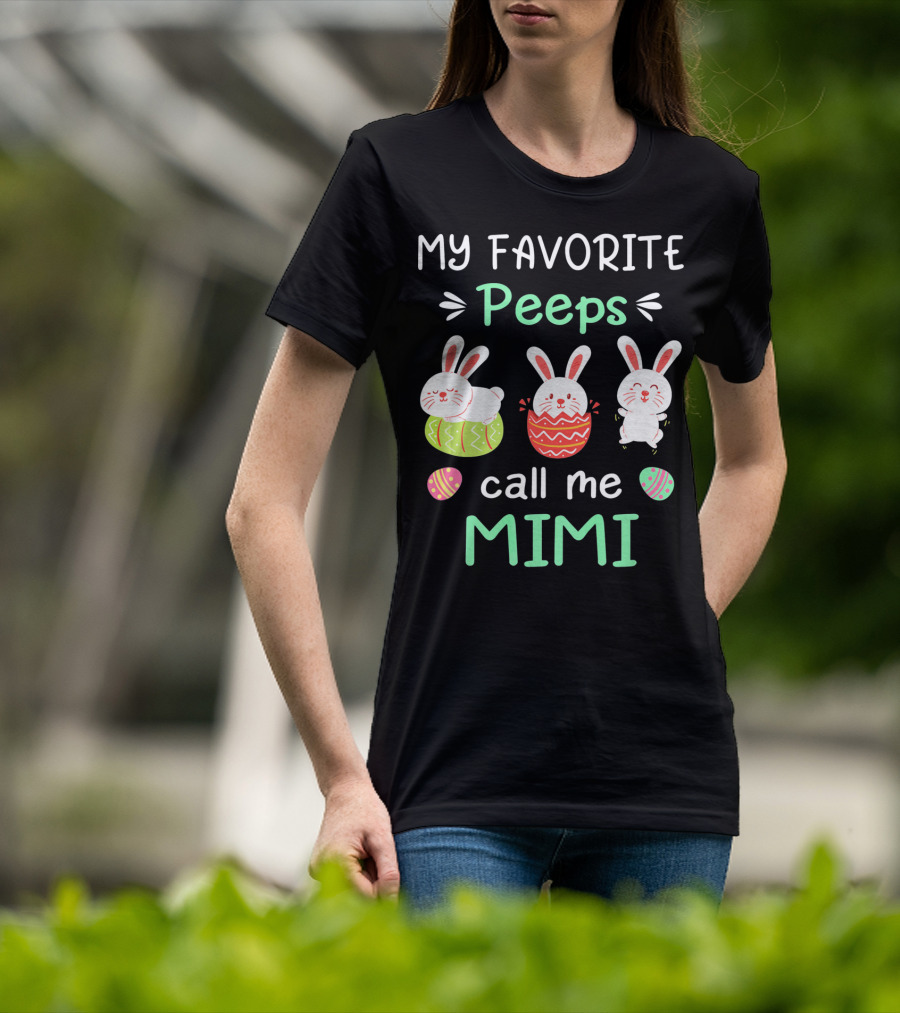 My Favorite Peeps Call Me Mimi With Easter Bunnies And Eggs T-Shirt