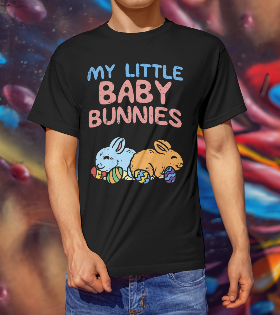 My Little Baby Bunnies Easter Bunnies With Eggs T-Shirt