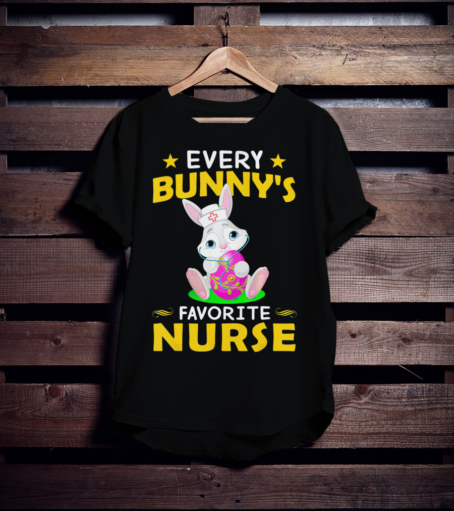 Every Bunny's Favorite Nurse With Easter Rabbit And Egg T-Shirt