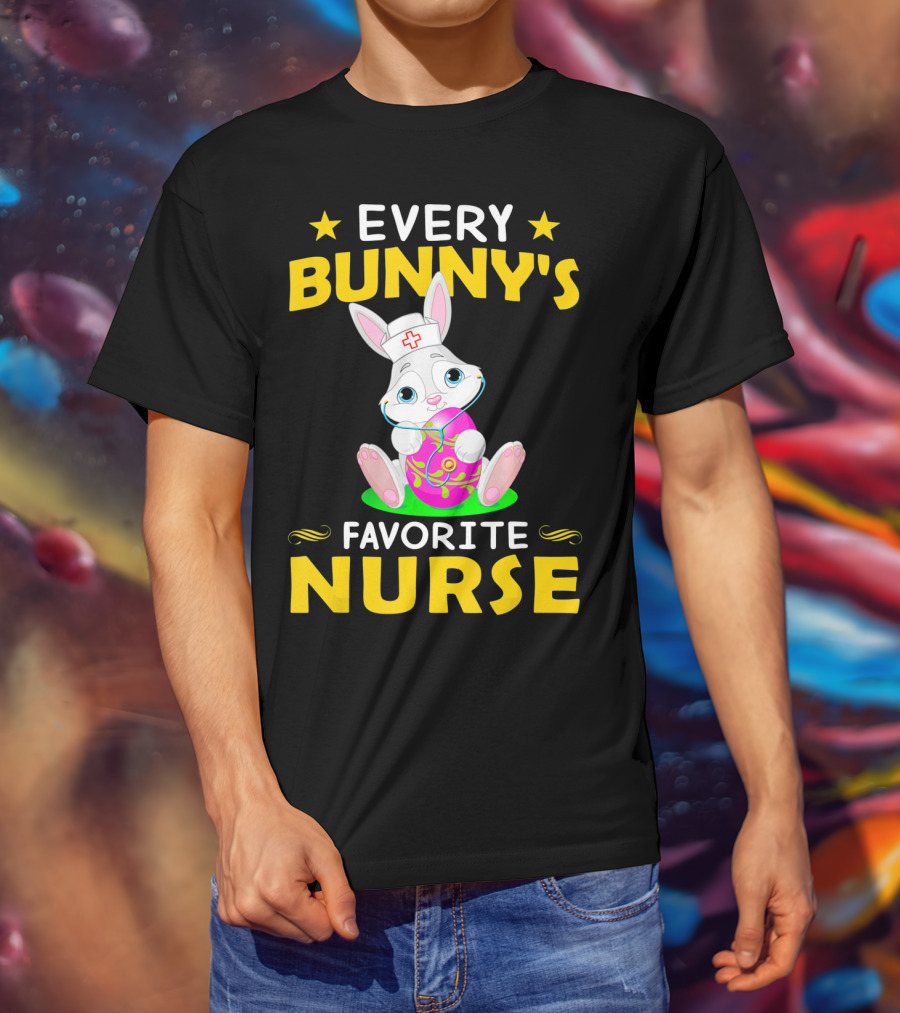 Every Bunny's Favorite Nurse With Easter Rabbit And Egg T-Shirt