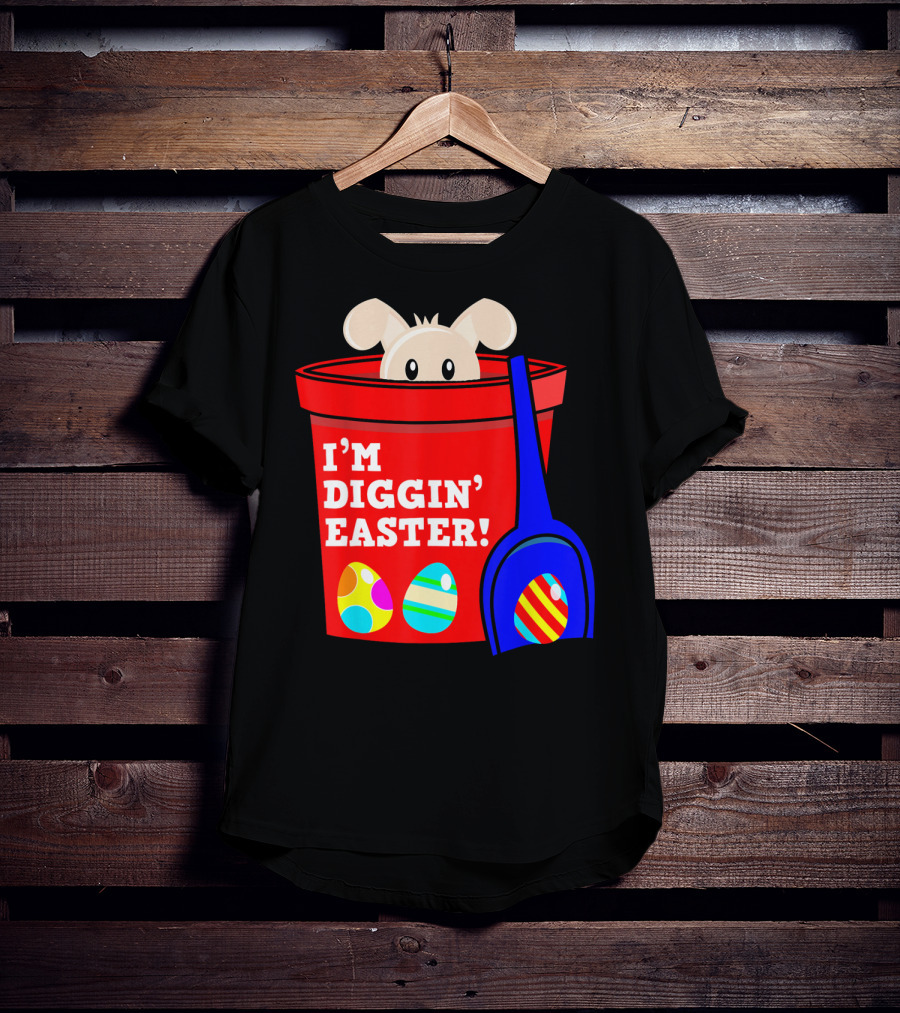 I'm Diggin' Easter Bunny In Bucket With Eggs T-Shirt