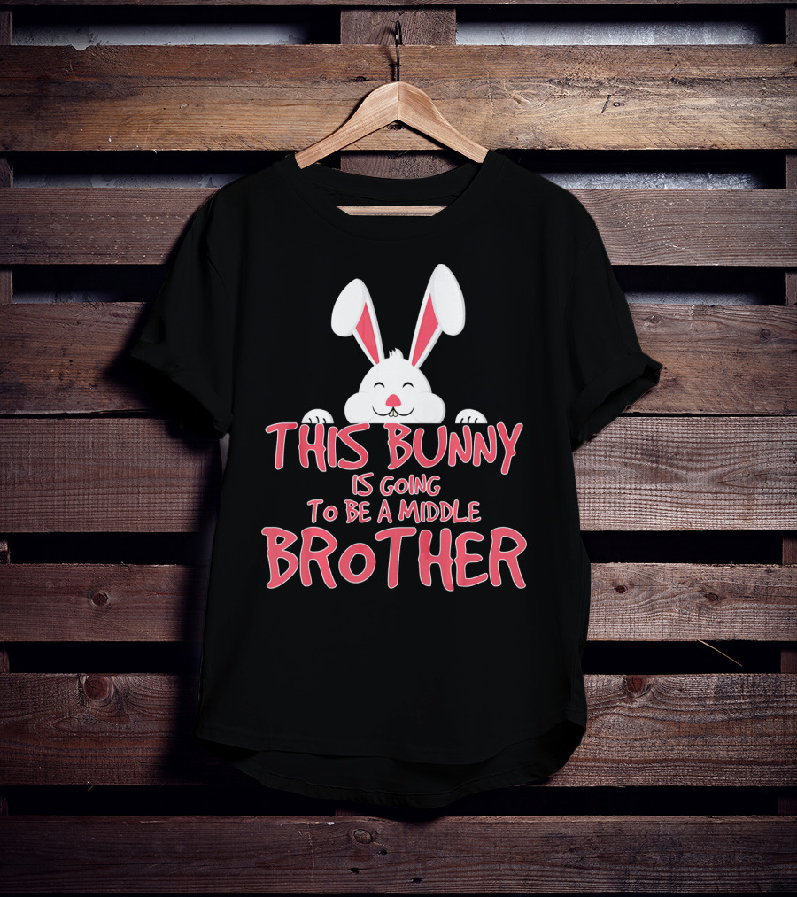 This Bunny Is Going To Be A Middle Brother Easter Pregnancy Announcement T-Shirt