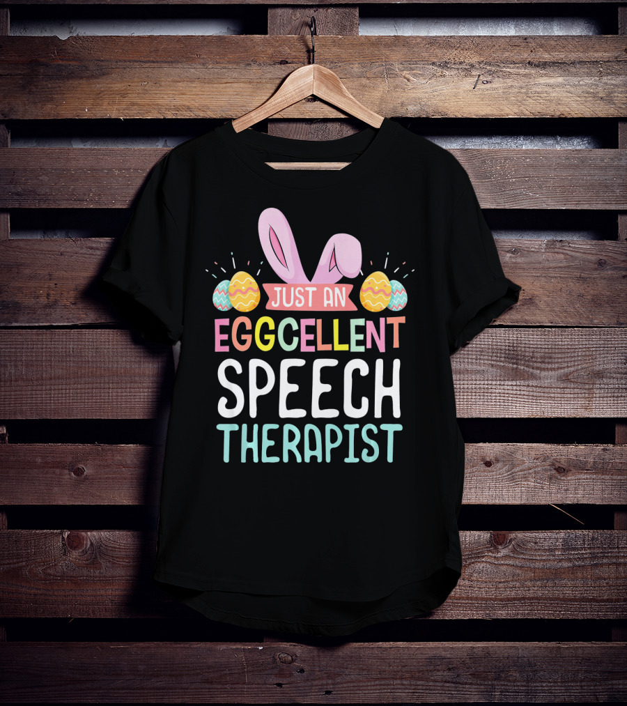 Just An Eggcellent Speech Therapist T-Shirt