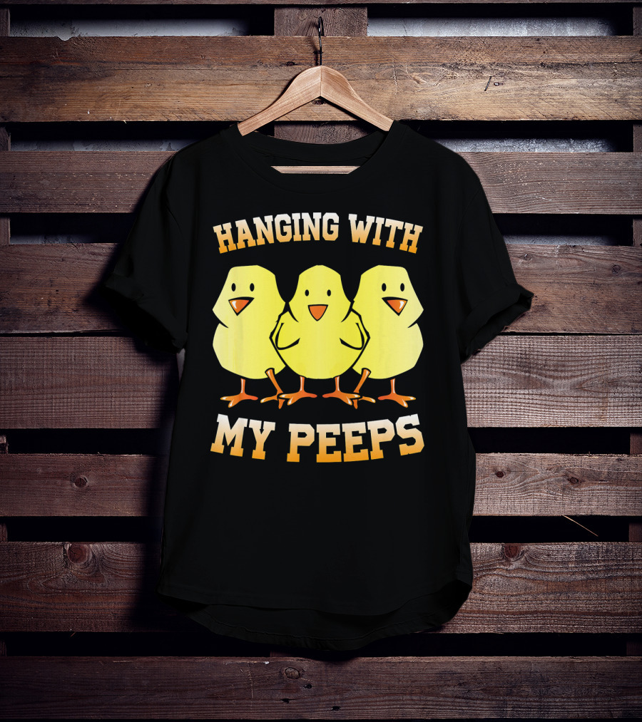 Hanging With My Peeps Yellow Chicks Easter Humor T-Shirt
