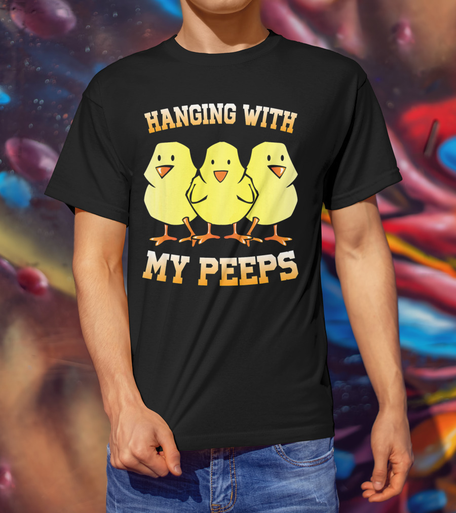 Hanging With My Peeps Yellow Chicks Easter Humor T-Shirt