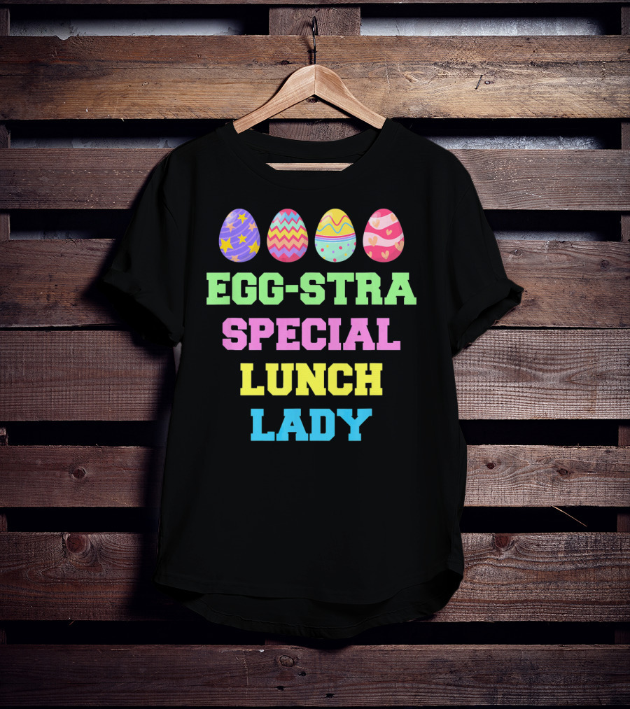 Eggstra Special Lunch Lady Colorful Easter Eggs T-Shirt