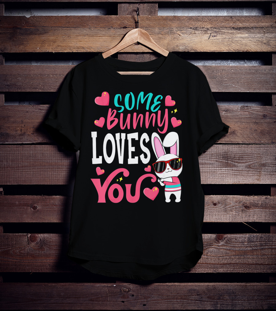 Some Bunny Loves You Funny Easter Bunny Sunglasses Hearts T-Shirt