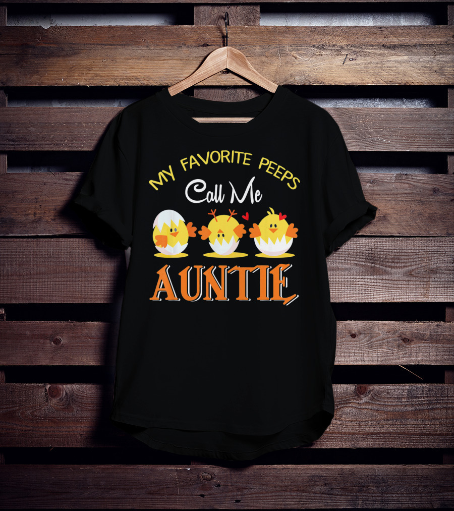 My Favorite Peeps Call Me Auntie Chicks With Hearts T-Shirt