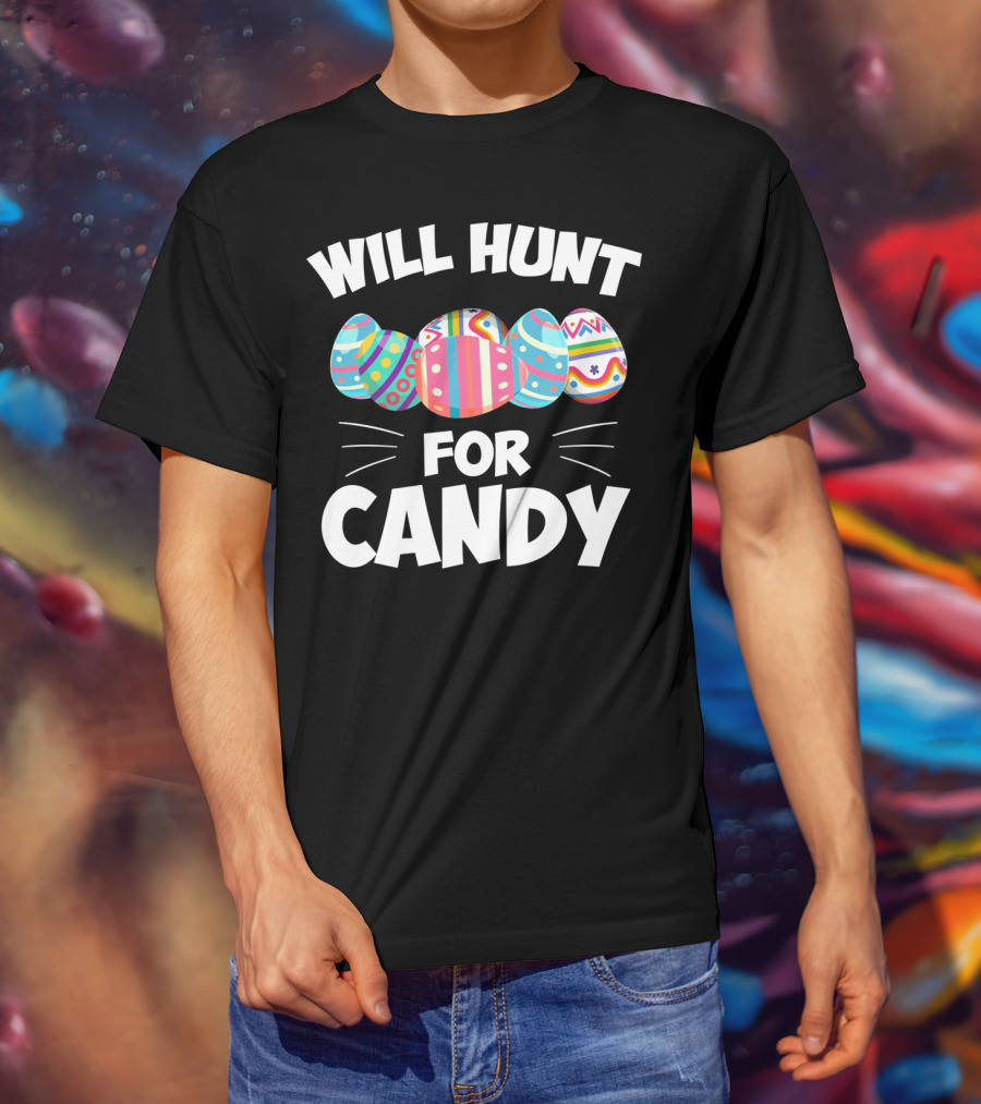 Will Hunt For Candy Easter Eggs T-Shirt