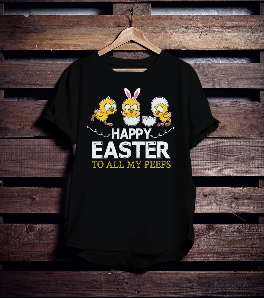 Happy Easter To All My Peeps With Bunny Ears And Chicks T-Shirt