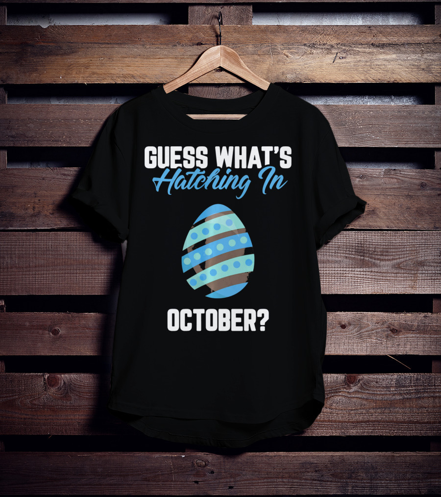 Guess What’s Hatching In October? T-Shirt