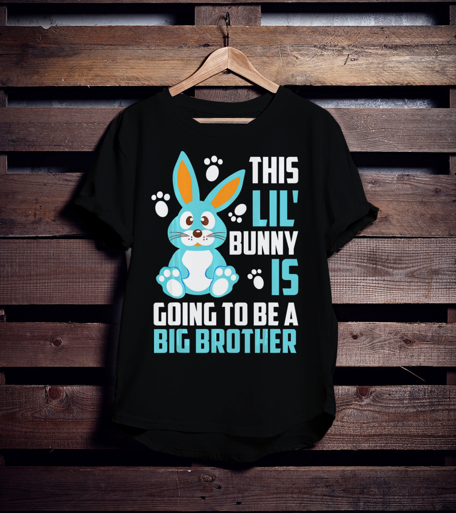 This Lil' Bunny Is Going To Be A Big Brother T-Shirt