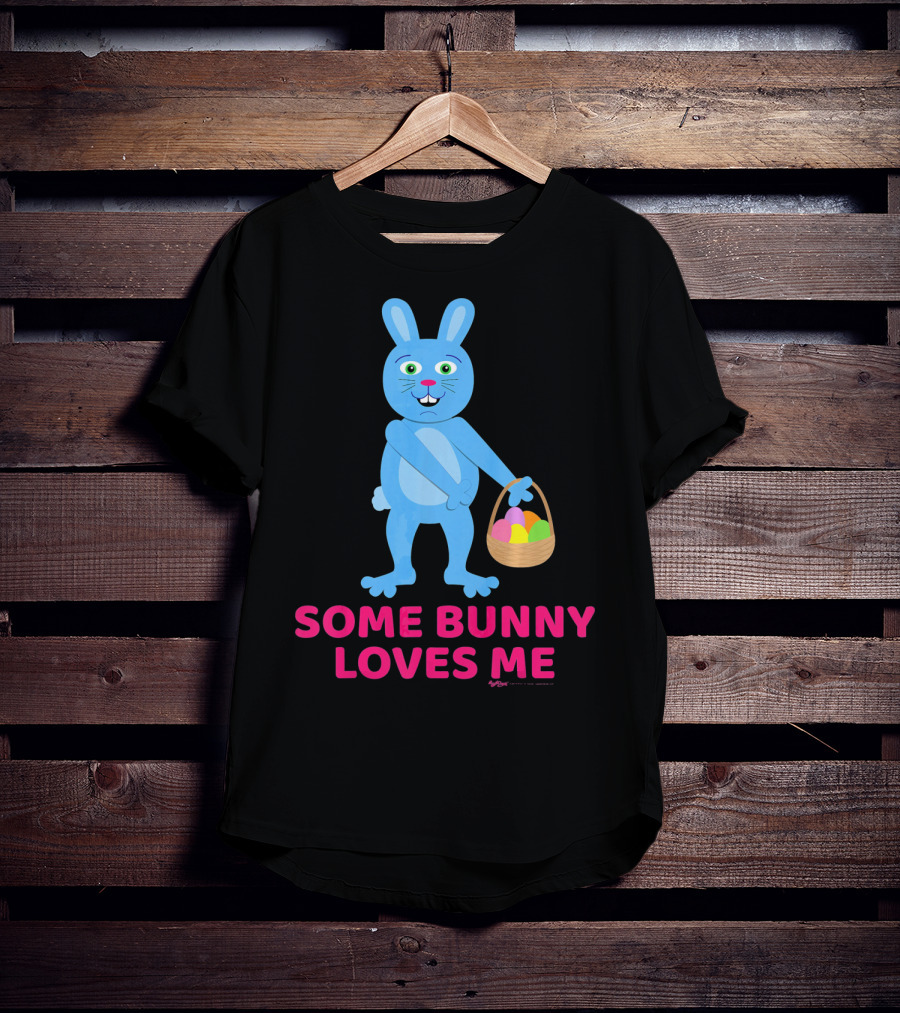 Some Bunny Loves Me Easter Basket Blue Bunny T-Shirt