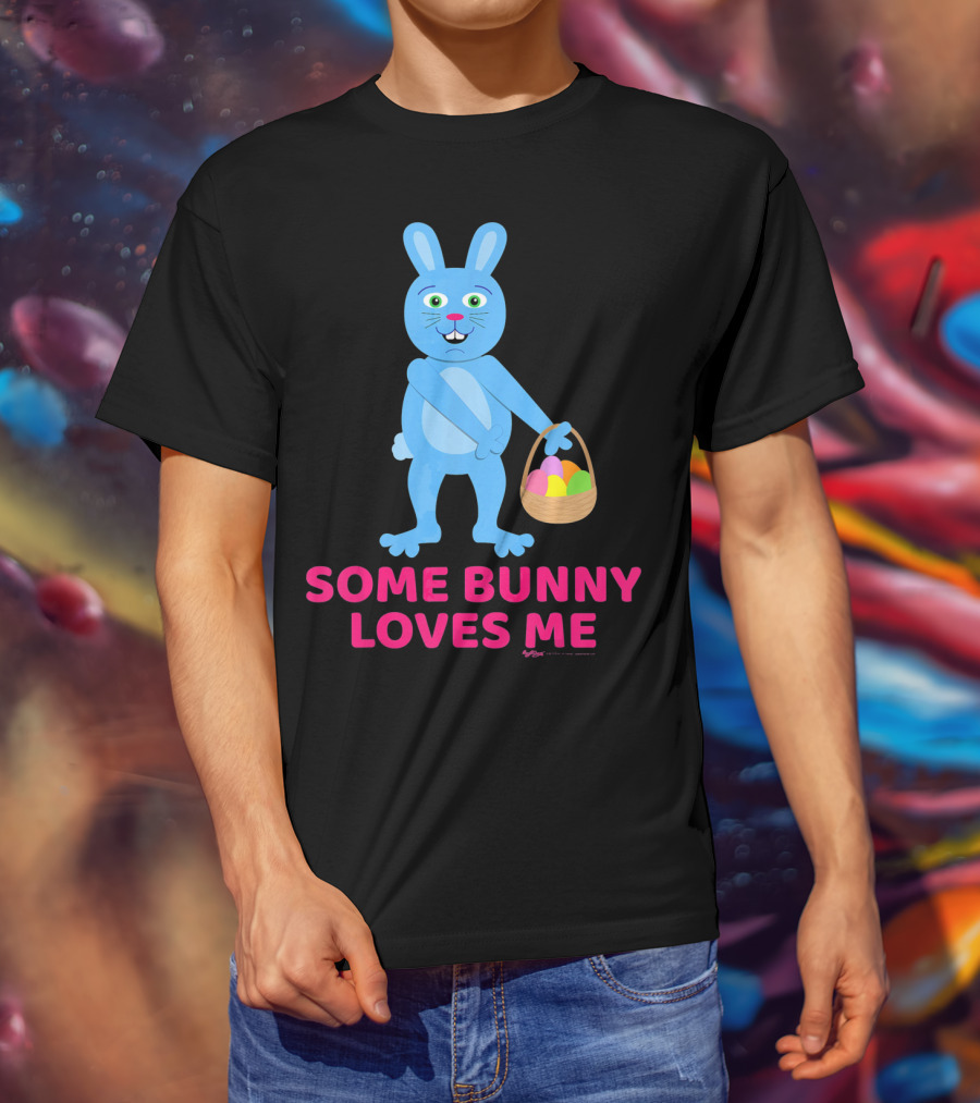 Some Bunny Loves Me Easter Basket Blue Bunny T-Shirt