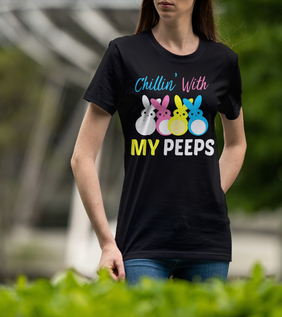 Chillin' With My Peeps EasterCute T-Shirt
