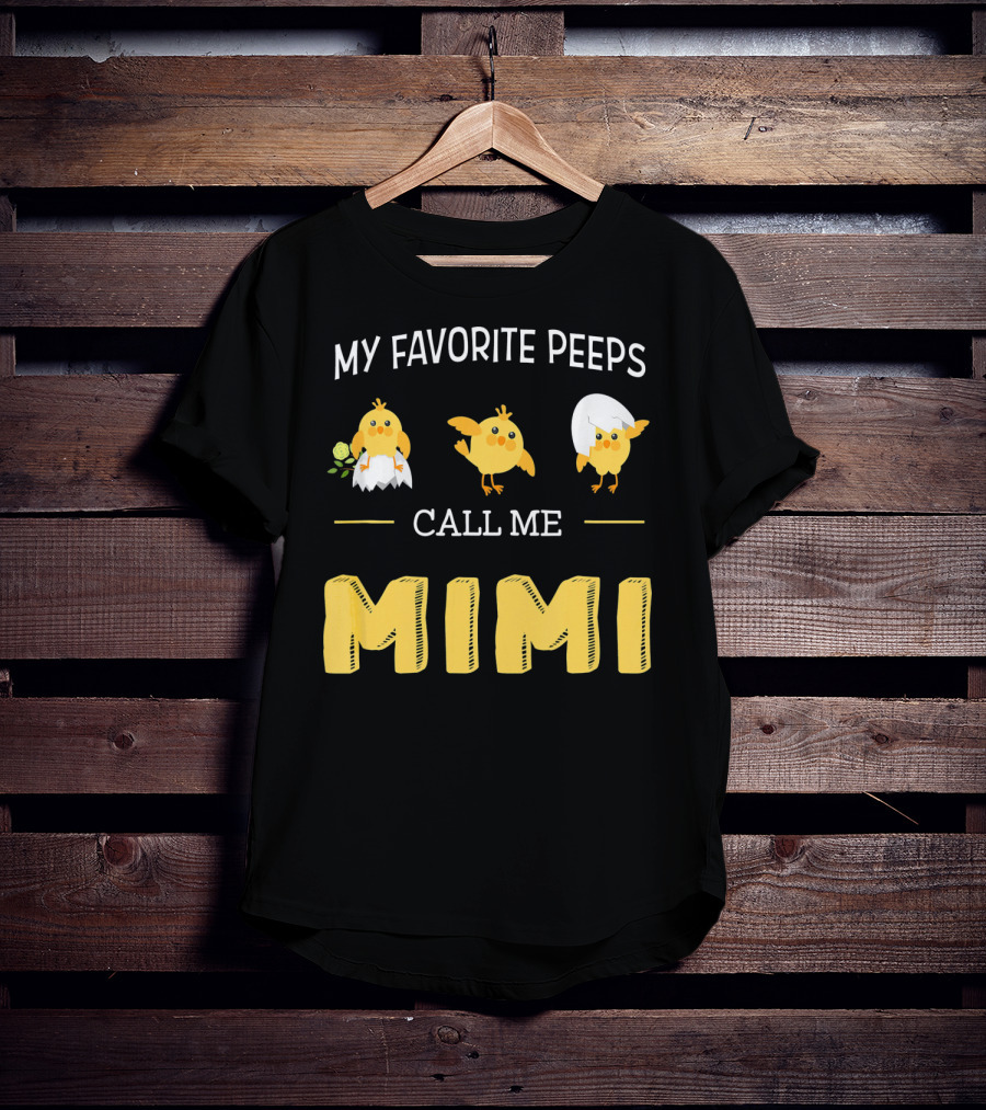 My Favorite Peeps Call Me Mimi Easter Chicks T-Shirt