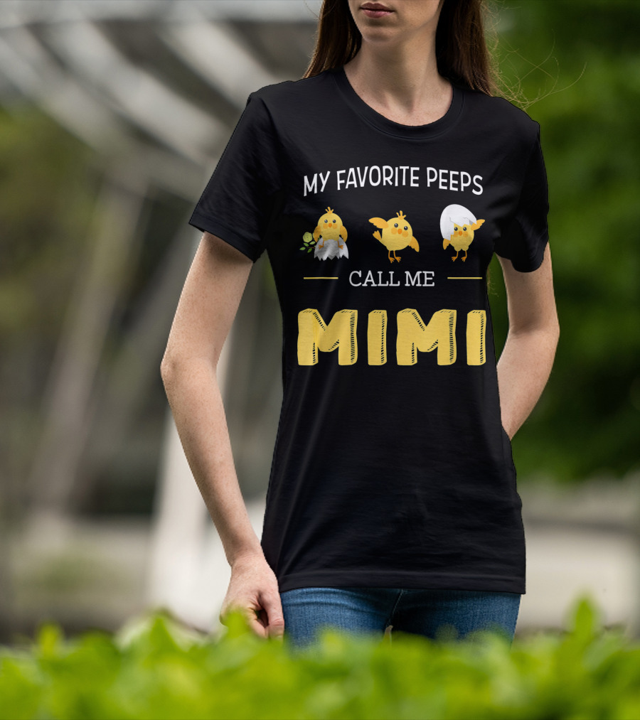 My Favorite Peeps Call Me Mimi Easter Chicks T-Shirt