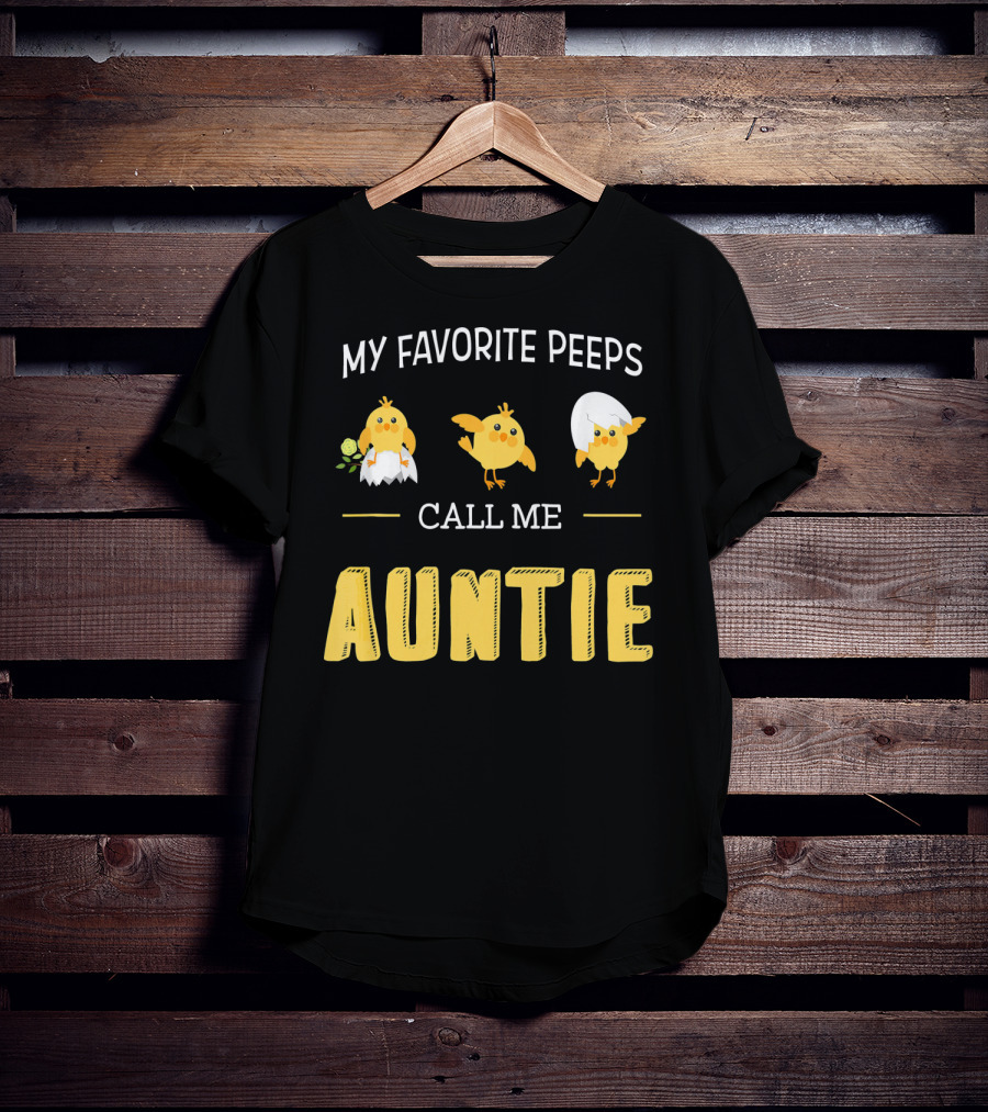 My Favorite Peeps Call Me Auntie T-Shirt