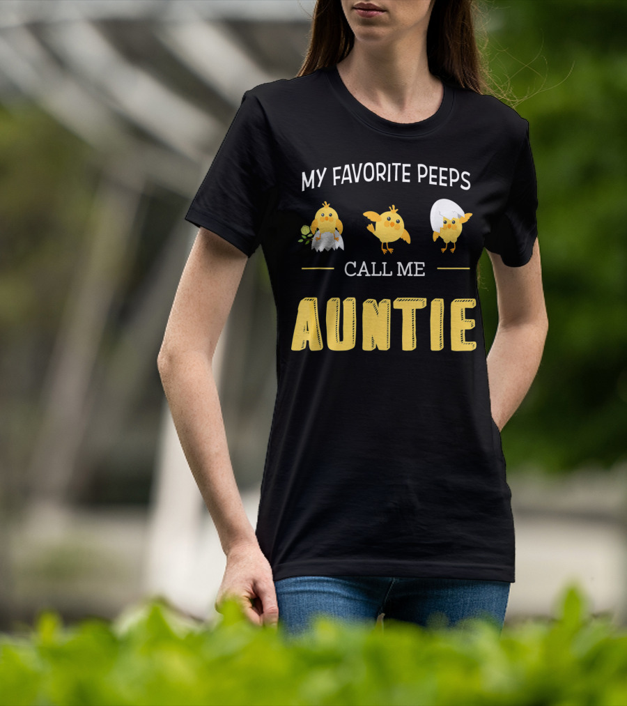 My Favorite Peeps Call Me Auntie T-Shirt