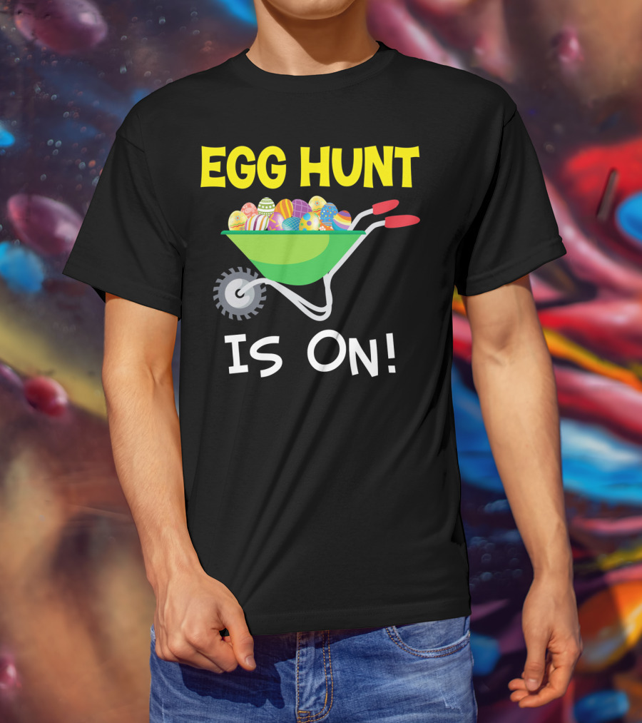 EGG HUNT IS ON Barrow Full Of Easter Eggs T-Shirt