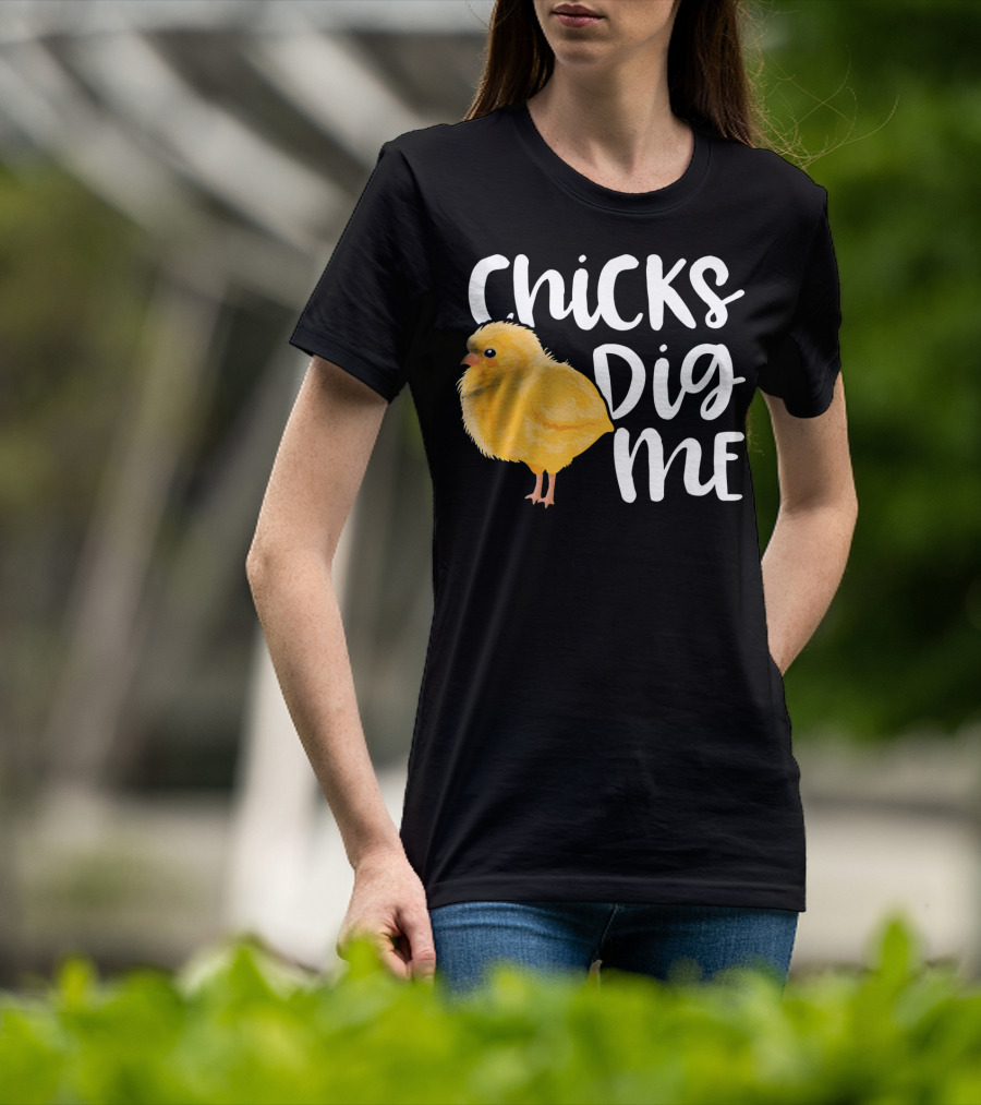 Chicks Dig Me Easter Kids Humor Funny Chicks T-Shirt