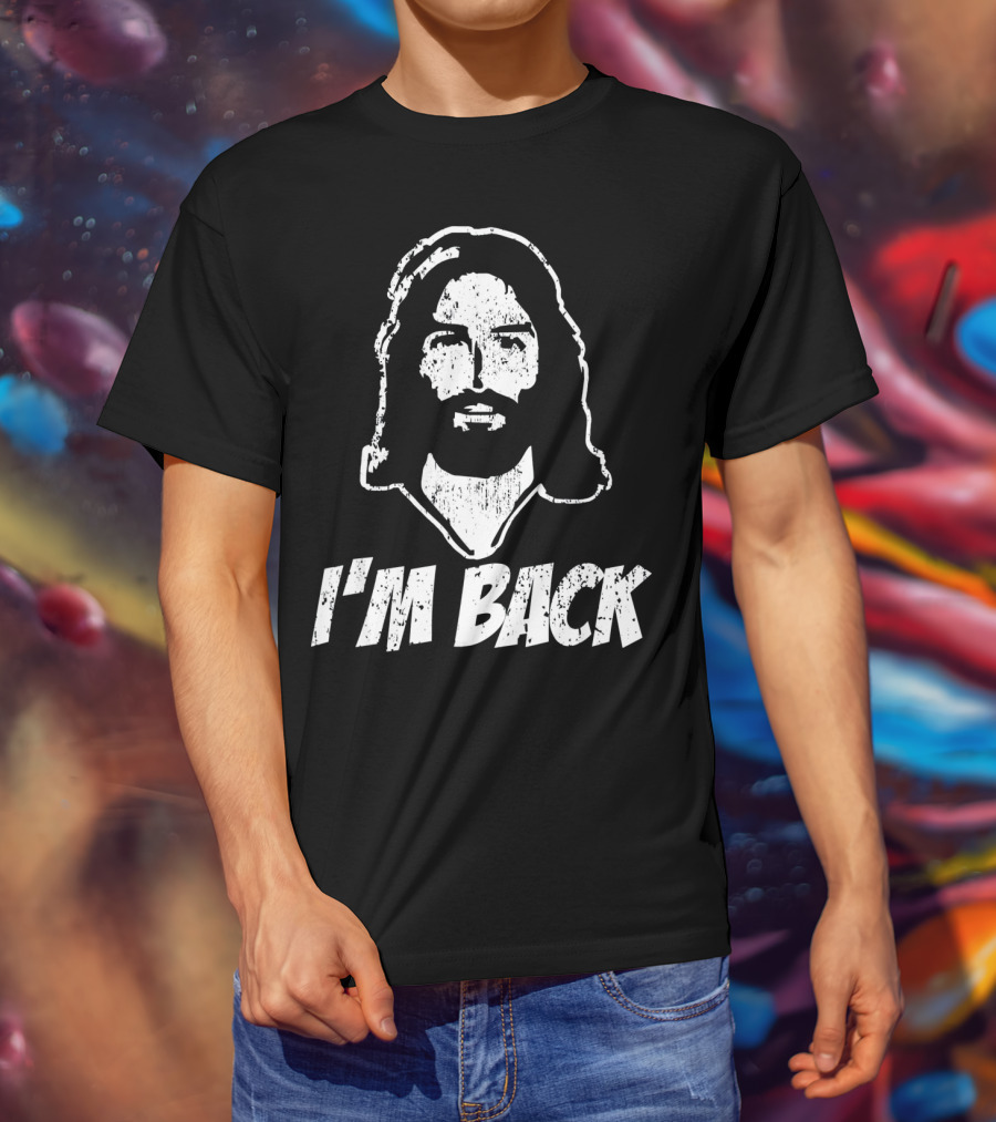 I'm Back Jesus Funny Easter T-Shirt