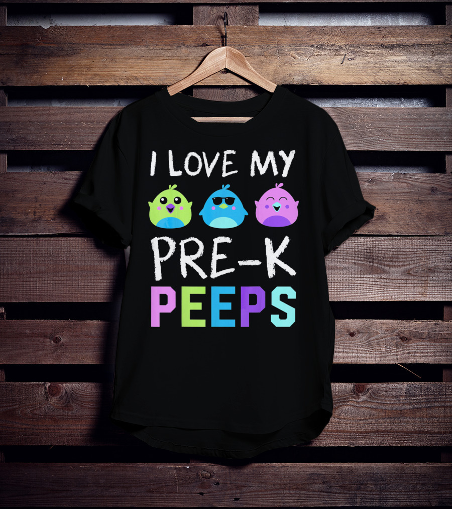 I Love My Pre K Peeps Colorful Easter Chicks Teacher T-Shirt