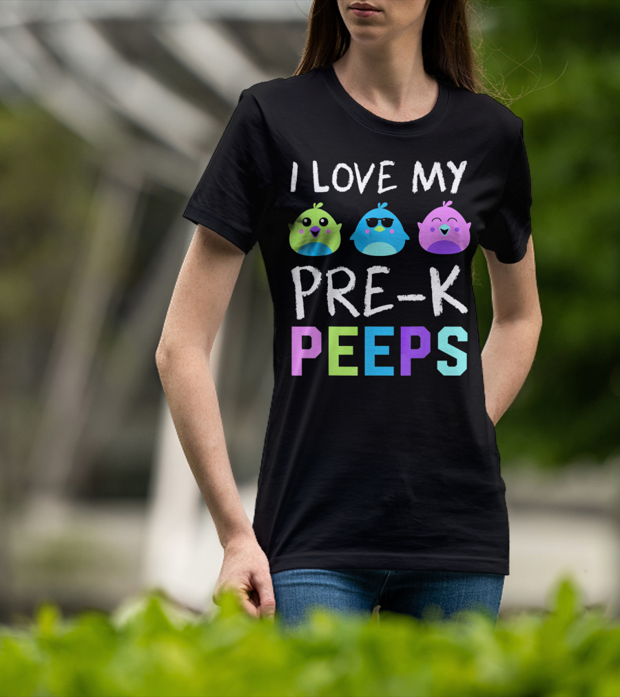I Love My Pre K Peeps Colorful Easter Chicks Teacher T-Shirt