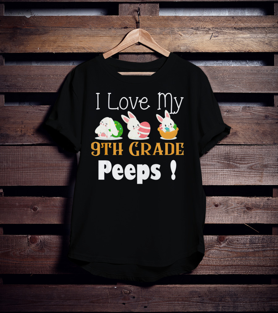 I Love My 9th Grade Peeps Cute Bunny Easter T-Shirt
