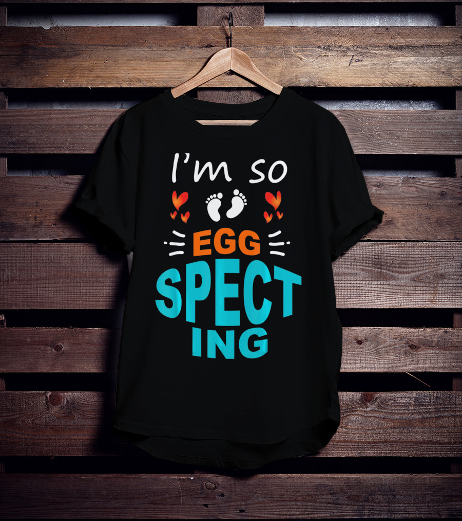 I'm So Egg Specting Pregnancy Announcement T-Shirt
