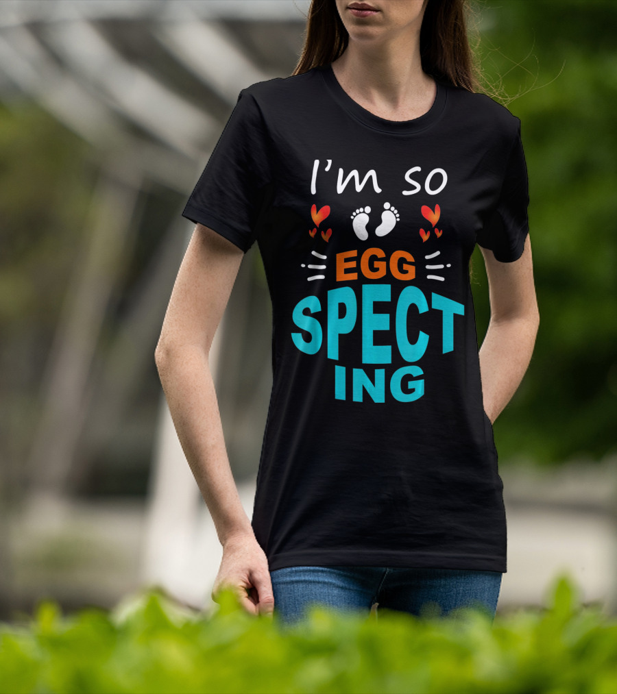 I'm So Egg Specting Pregnancy Announcement T-Shirt