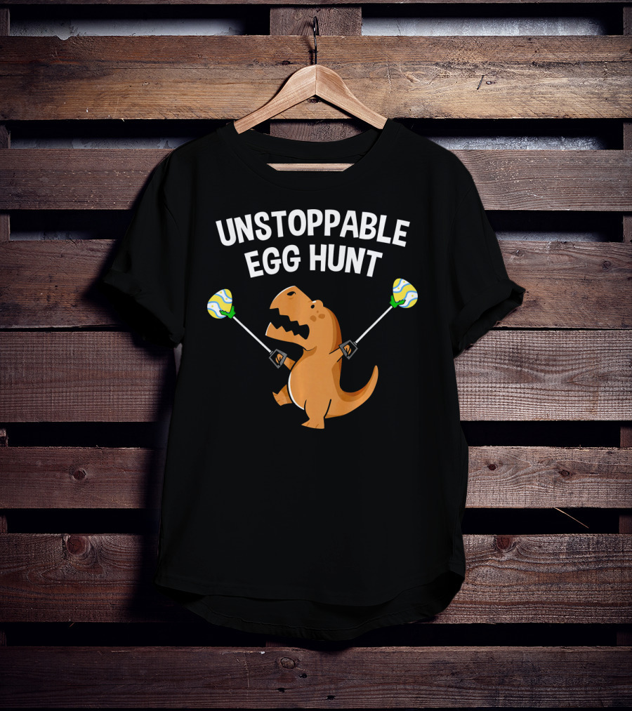 Unstoppable Egg Hunt Funny Rex Dinosaur Easter T-Shirt