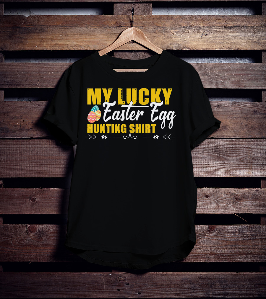 My Lucky Easter Egg Hunting T-Shirt