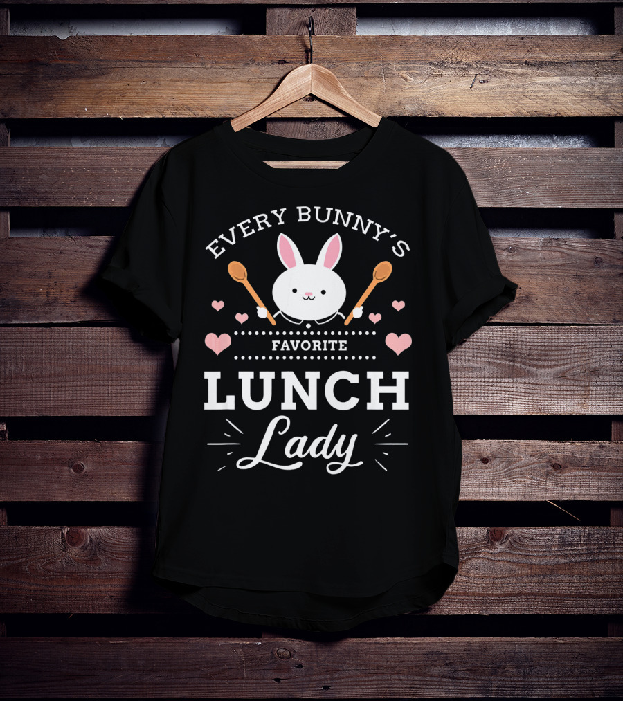 Every Bunny's Favorite Lunch Lady With Spoons And Hearts T-Shirt
