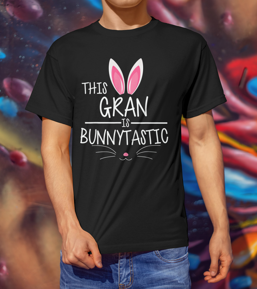 This Gran Is Bunnytastic Bunny Ears Easter T-Shirt