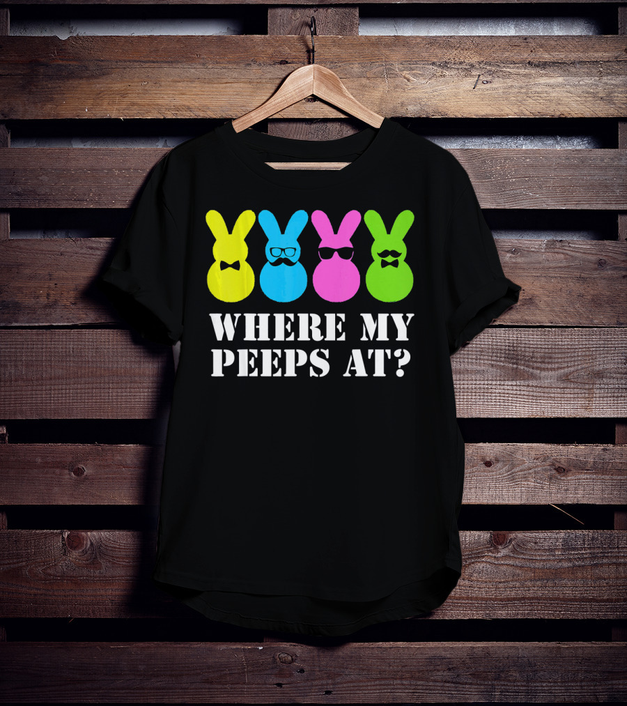 Where My Peeps At Easter Bunny Colorful Bowtie Glasses Moustache Spectacles T-Shirt