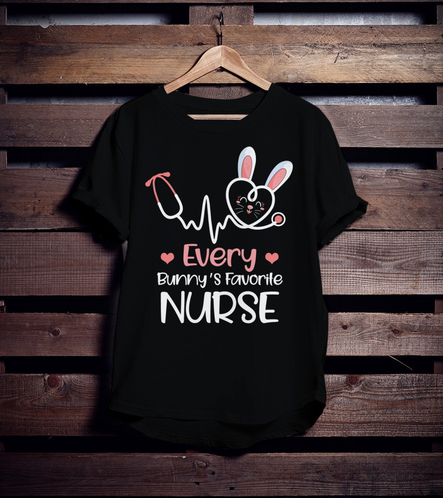 Every Bunny's Favorite Nurse With Heart And Stethoscope Details T-Shirt
