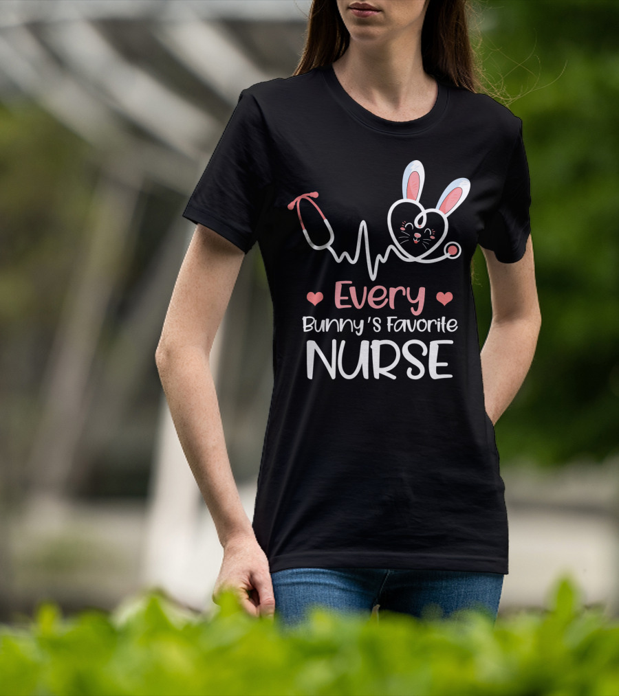 Every Bunny's Favorite Nurse With Heart And Stethoscope Details T-Shirt