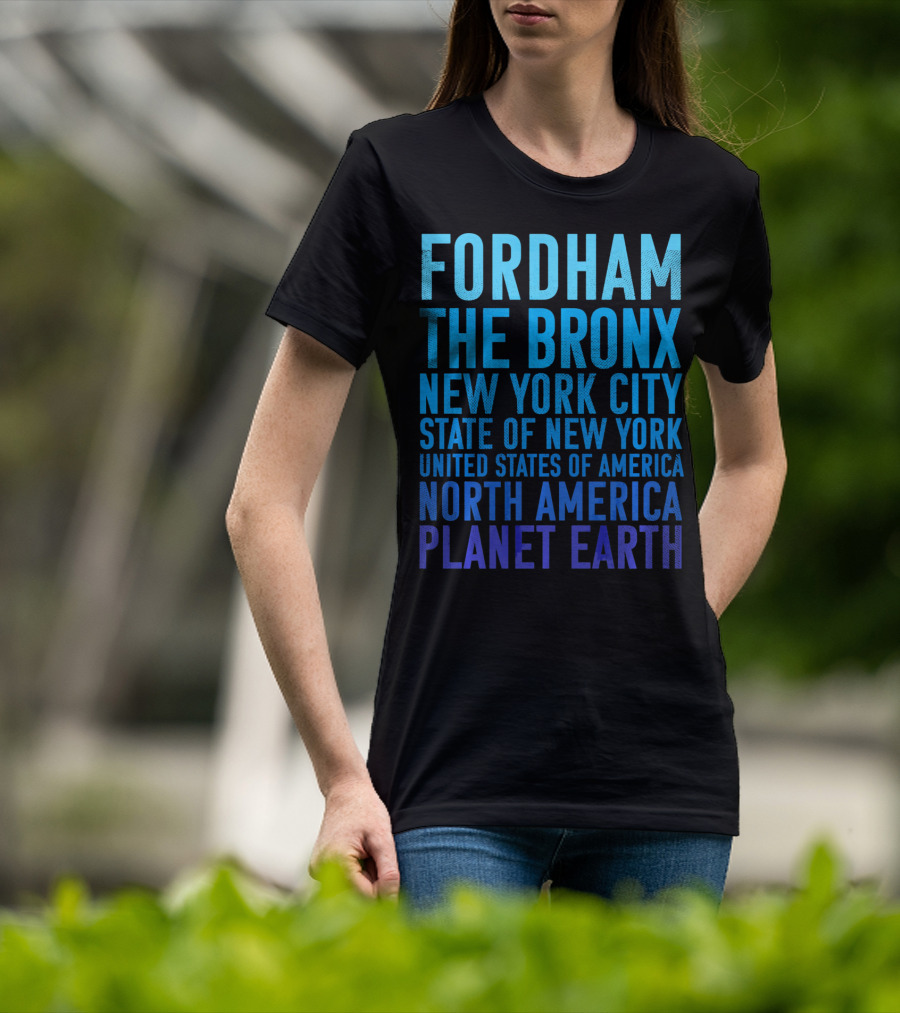 Fordham The Bronx New York City State Of New York United States Of America North America Planet Earth T-Shirt