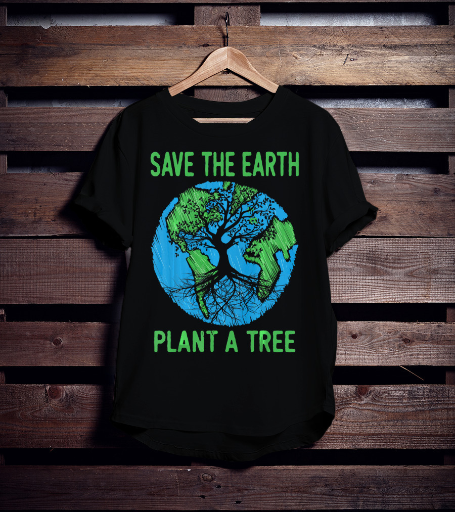 Save The Earth Plant A Tree En Earth Day Awareness T-Shirt