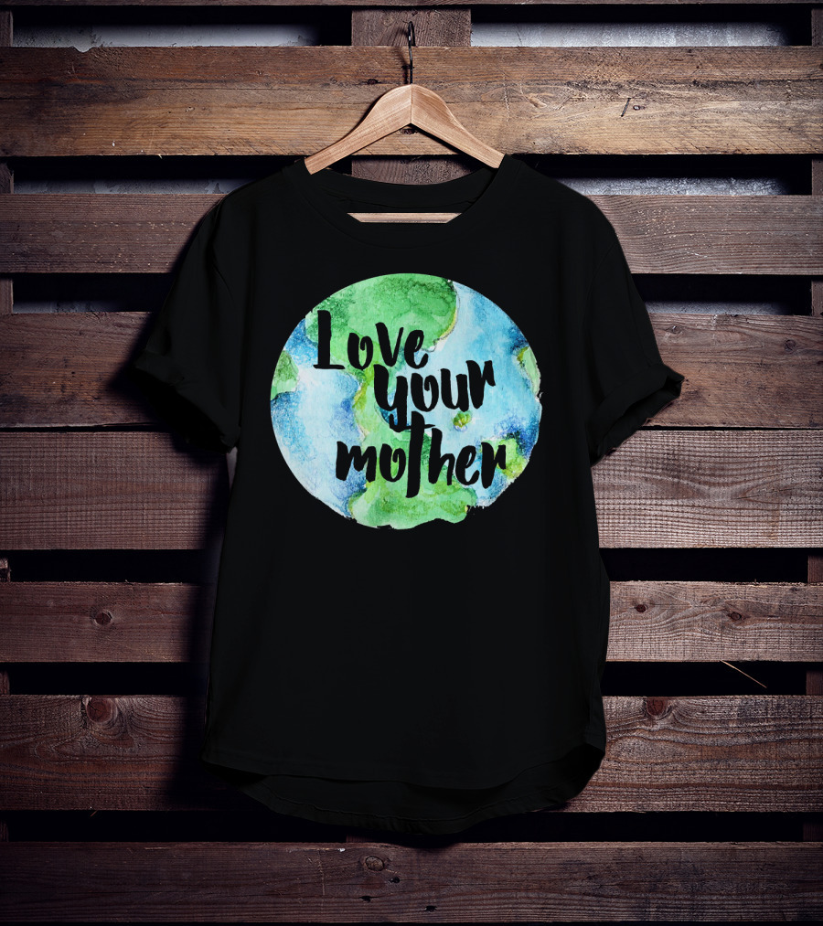 Love Your Mother Earth Day Planet T-Shirt