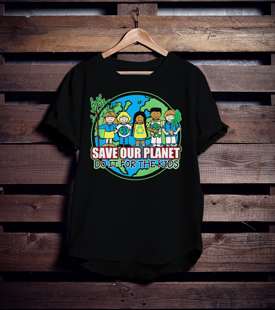 Save Our Planet Do It For The Kids Earth Day T-Shirt