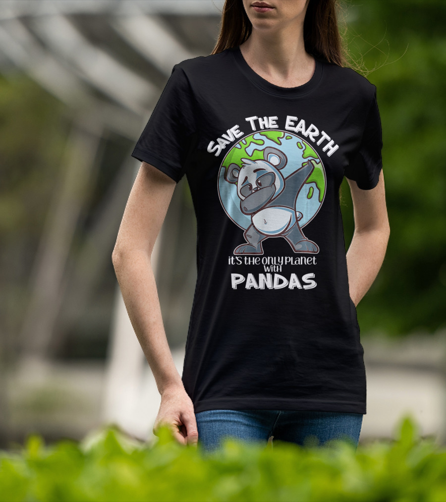 Save The Earth Dabbing Panda It's The Only Planet With Pandas T-Shirt