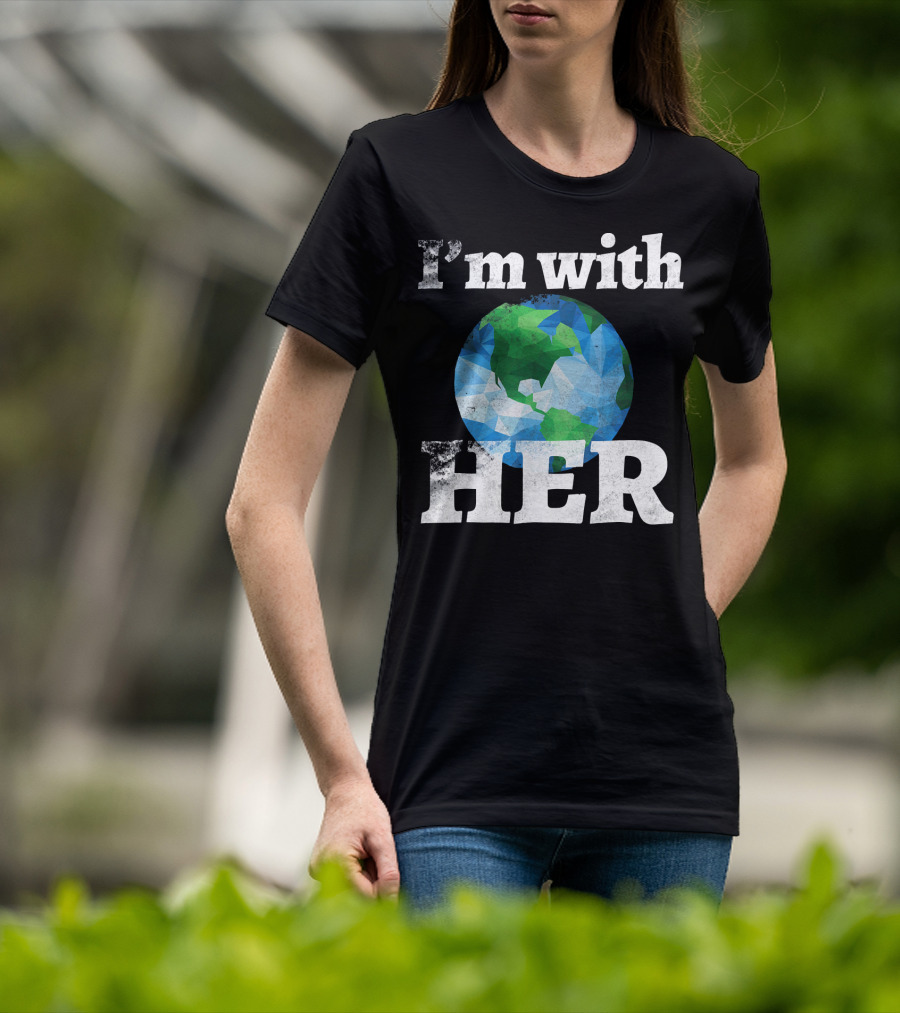 I'm With Her Earth Globe March For Science T-Shirt