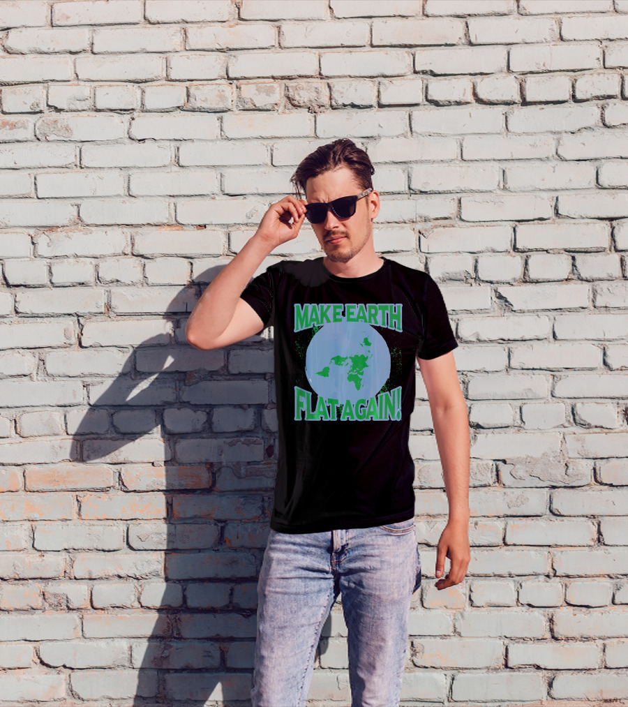 Make Earth Flat Again Decal Flat Earth Day T-Shirt
