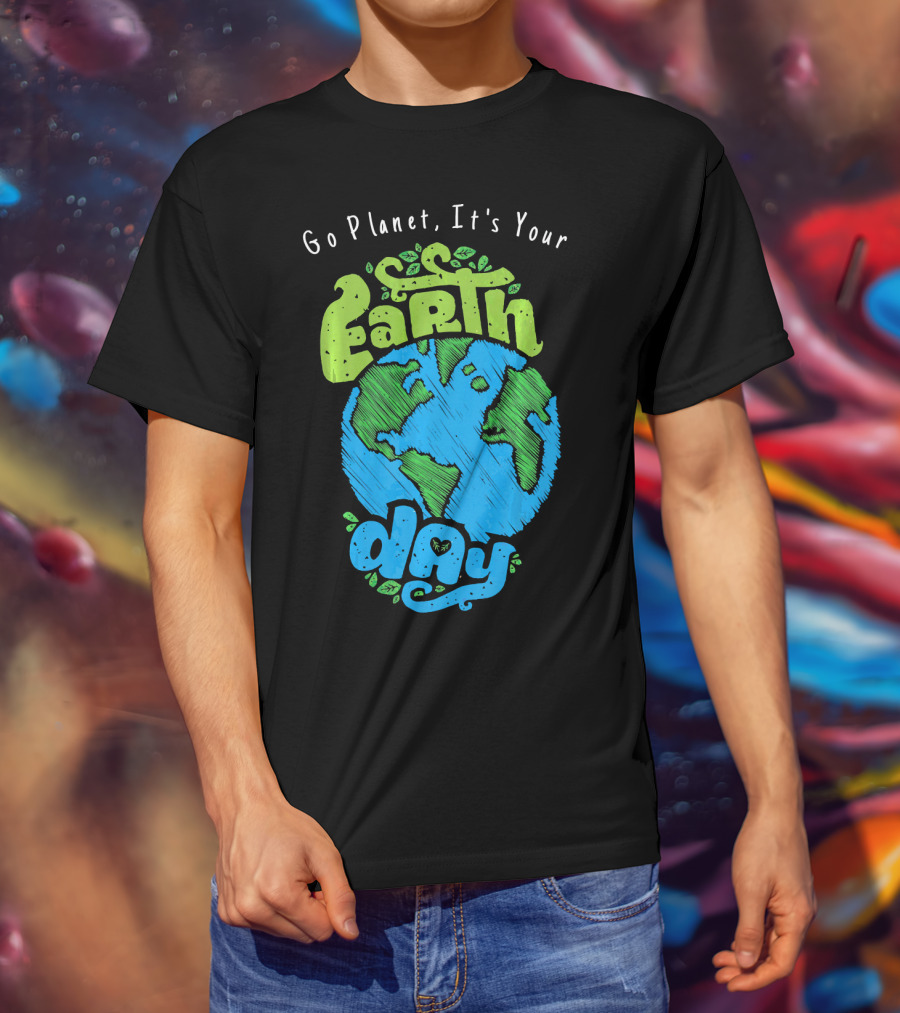 Go Planet It's Your Earth Day Earth Globe With Leaves Eco-Friendly T-Shirt