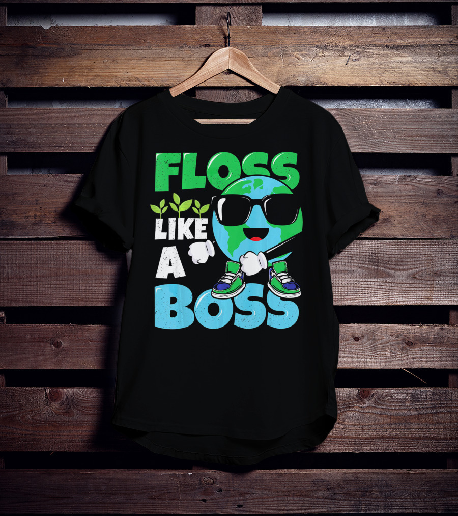 Floss Like A Boss Earth Day Nature Everyday T-Shirt