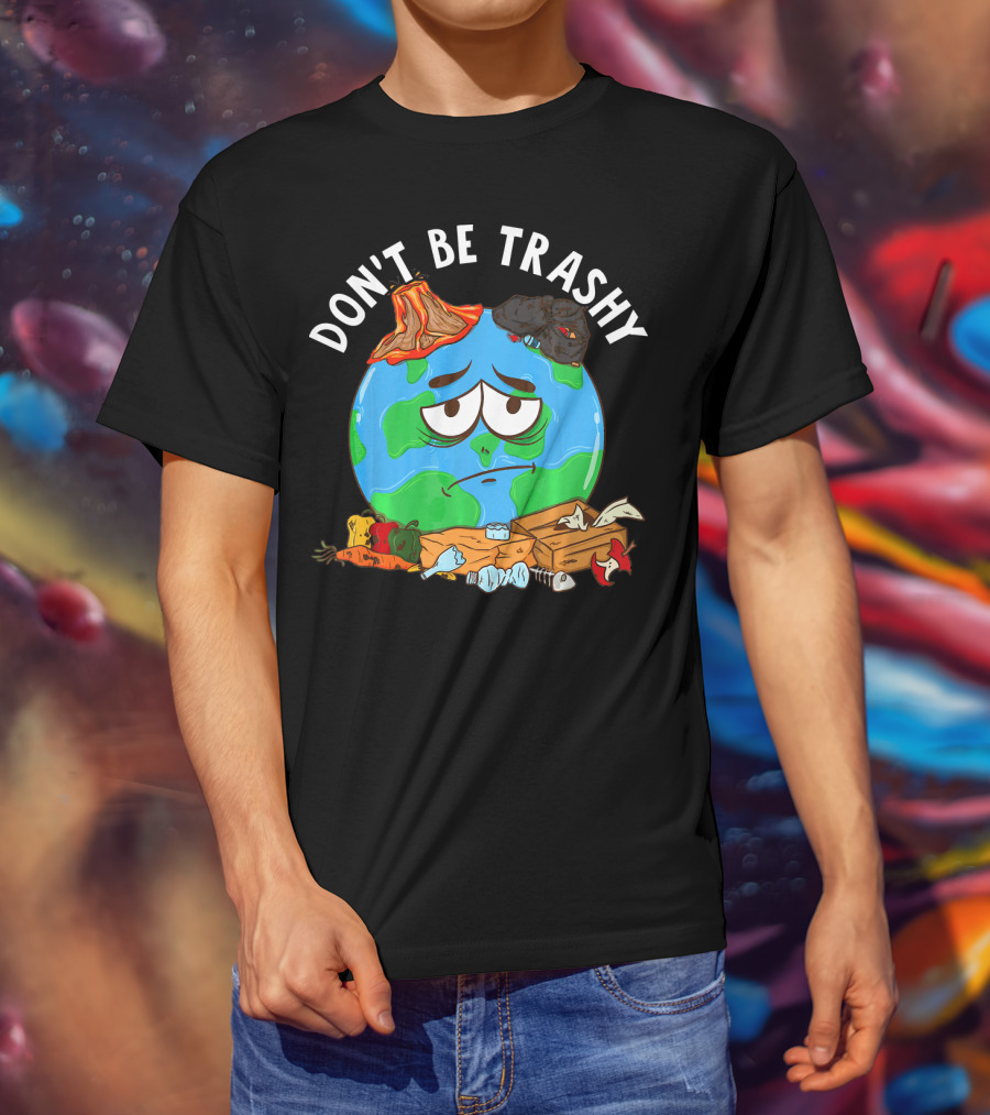 Don't Be Trashy Earth Illustration Recycling Awareness T-Shirt