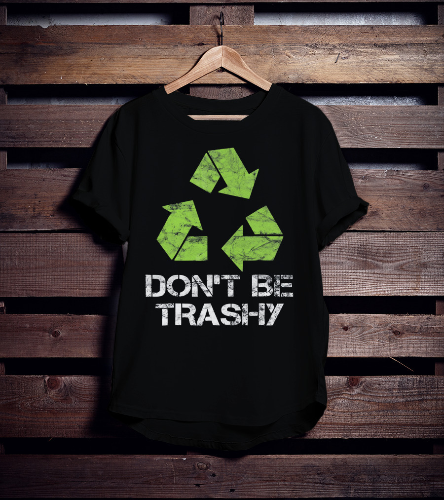 Vintage Don't Be Trashy Recycle Eco-Friendly Recycling T-Shirt