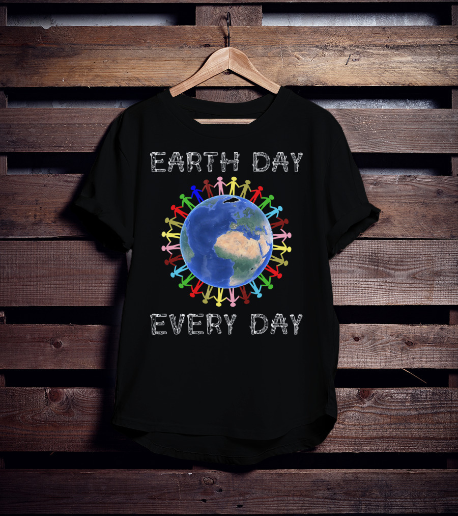 Earth Day Every Day Colorful Unity Around The Planet T-Shirt